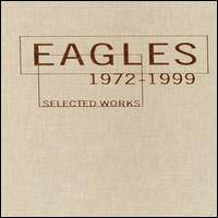 The Eagles : 1972-1999 Selected Works